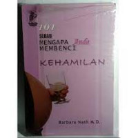 Image of 101 SEBAB MENGAPA ANDA MEMBENCI KEHAMILAN