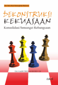 Image of Dekonstruksi kekuasaan; konsolidasi semangat kebangsaan