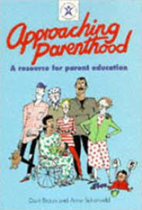 Image of APPROACHING PARENTHOOD: a resource for parent education