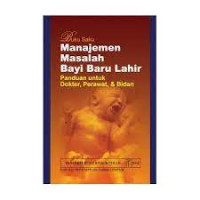 Image of Buku Saku Manajemen Masalah Bayi Baru Lahir: panduan untuk dokter, perawat, dan bidan