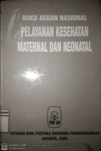 Image of Buku Acuan Nasional: Pelayanan Kesehatan Maternal dan Neonatal