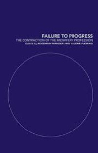 Image of Failure To Progress : The Contraction Of The Midwifery Profession
