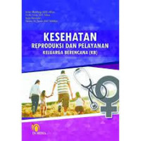 Image of KESEHATAN REPRODUKSI DAN PELAYANAN KELUARGA BERENCANA (KB)