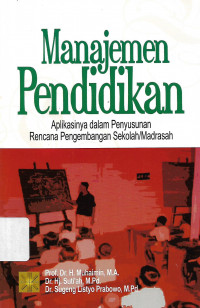 Image of Manajemen Pendidikan : aplikasinya dalam penyusunan rencana pengembangan sekolah/madrasah