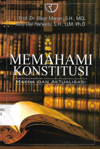Image of Memahami Konstitusi Makna dan Aktualisasi