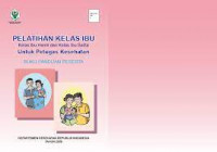 Image of PELATIHAN KELAS IBU kelas ibu hamil dan kelas ibu balita untuk petugas kesehatan BUKU PANDUAN PESERTA