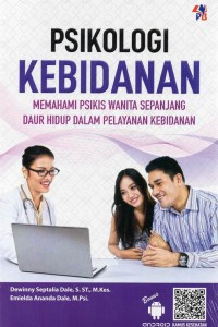Image of Psikologi Kebidanan : Memahami psikis wanita sepanjang daur hidup dalam pelayanan kebidanan
