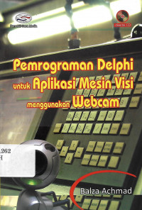 Image of Pemrograman Delphi Untuk Aplikasi Mesin Visi Menggunakan Webcam