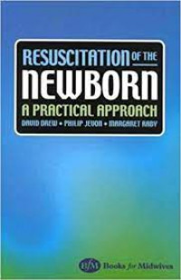 Image of RESUSCITATION of the NEWBORN: A Practical Approach
