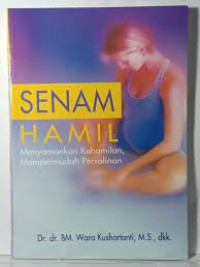 Image of SENAM HAMIL menyamankan kehamilan, mempermudah persalinan