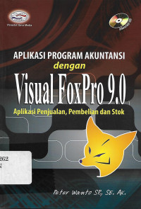 Image of Aplikasi Program Akutansi dengan Visual Foxpro 9.0 Aplikasi Penjualan, Pembelian dan Stok
