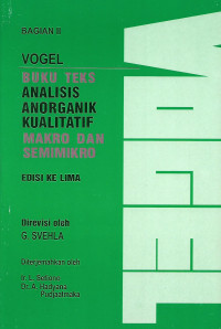 Image of VOGEL : Buku Teks Analisis Anorganik Kualitatif Makro dan Semimikro bagian II