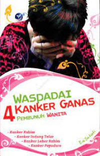 Image of WASPADAI 4 KANKER GANAS MEMBUNUH WANITA