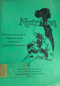 Image of NUTRITION: during pregnancy and the postpartum peroid: a manual for health care professionals