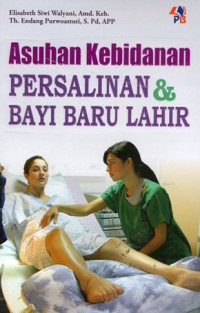 Image of ASUHAN KEBIDANAN PERSALINAN & BAYI BARU LAHIR