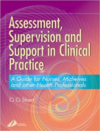Image of Assessment Supervision and Support In Clinical Practice : A Guide For Nurses, Midwives and Other Health professionals