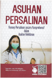 Image of Asuhan Persalinan  : Konsep Persalinan Secara Komprehensif dalam asuhan Kebidanan