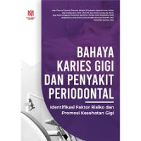 Image of Bahaya karies gigi dan penyakit peridontal, identifikasi faktor risiko dan promosi kesehatan gigi