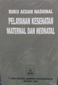 Image of Buku Acuan Nasional Pelayanan Kesehatan Maternal dan Neonatal