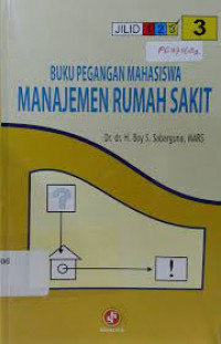 Image of Buku Pegangan Mhasiswa manajemen Rumah sakit Jilid 3
