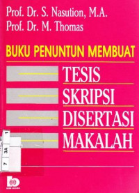 Image of Buku Penuntun Membuat: Tesis, Skripsi, Disertasi, dan Makalah