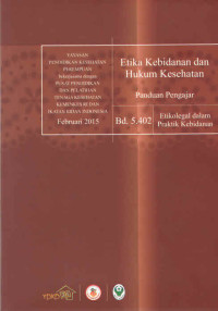 Image of Etika Kebidanan dan Hukum Kesehatan Panduan Pengajar Etikolegal dalam Praktik Kebidanan