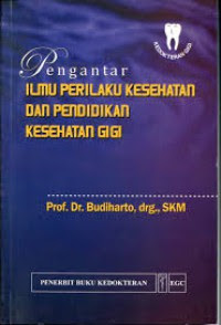 Image of Pengantar ilmu perilaku kesehatan dan pendidikan kesehatan gigi