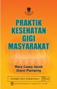 Image of Praktik kesehatan gigi masyarakat = The practice of primary dental care