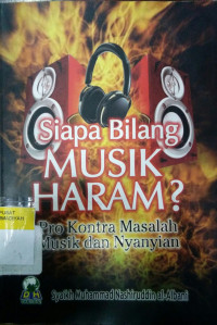 Image of Siapa Bilang Musik Haram : Pro Kontra Masalah Musik dan Nyanyian
