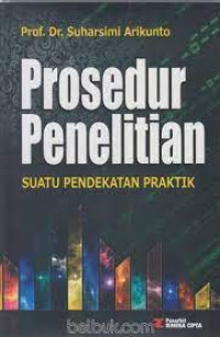 Image of Prosedur penelitian : Suatu pendekatan praktik