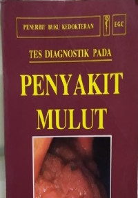 Image of Tes diagnostik pada penyakit mulut=Diagnostic picture tests in oral medicine.