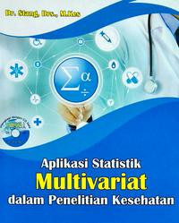 Image of Aplikasi Statistik Multivariat dalam penelitian kesehatan