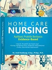 Image of Home Care Nursing : Aplikasi Praktik Berbasis Evidence - Based