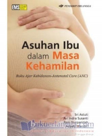 Image of Asuhan ibu dalam masa kehamilan : buku ajar kebidanan-antenatal care