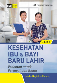 Image of Kesehatan ibu & bayi baru lahir : pedoman untuk perawat dan bidan Jilid 2