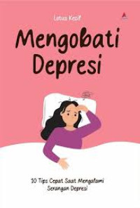 Image of Mengobati Depresi ; 10 Tips Cepat Saat Mengalami Serangan Depresi
