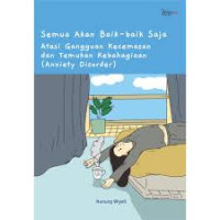 Image of Semua Akan Baik-Baik Saja Atasi Gangguan Kecemasan dan Temukan Kebahagiaan (Anxiety Disorder)