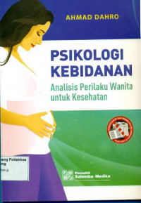 Image of Psikologi Kebidanan Analisis Perilaku Wanita Untuk Kesehatan Jilid 1
