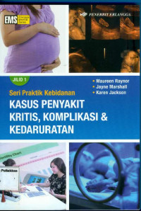 Image of Seri Praktik Kebidanan Kasus Penyakit Kritis, Komplikasi & Kedaruratan Jilid I