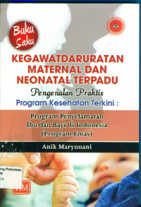 Image of Buku Saku Kegawatdaruratan Maternal & Neonatal Terpadu : Pengenalan Praktis Program Kesehatan Terkini