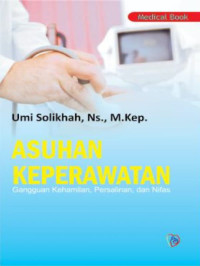 Image of Asuhan Keperawatan  : Gangguan Kehamilan, Persalinnan, dan Niafas