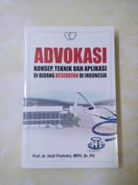 Image of ADVOKASI KONSEP TEKNIK DAN APLIKASI DI BIDANG KESEHATAN DI INDONESIA