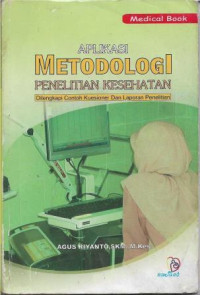 Image of Aplikasi Metodologi Penelitian Kesehatan : DIlengkapi Contoh Koesioner dan Laporan Penelitian