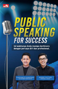 Image of Public Speaking for Success : ini waktunya anda mampu berbicara dengan percaya diri dan profesional