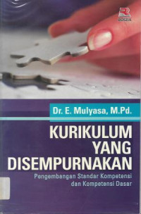 Image of Kurikulum yang Disempurnakan : Pengembangan Standar Kompetensi dan Kompetensi Dasar