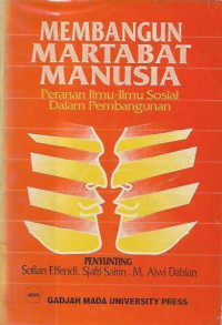 Image of Membangun Martabat Manusia : Peranan Ilmu-ilmu Sosil Dalam Pembangunan