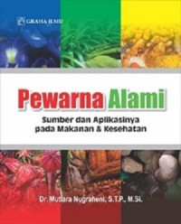 Image of Pewarna Alami : Sumber dan Aplikasinya  pada makanan & Kesehatan