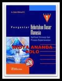 Image of Pengantar KEBUTUHAN DASAR MANUSIA aplikasi konsep dan proses keperawatan buku 1
