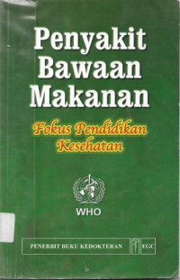 Image of Penyakit Bawaan Makanan : Fokus Pendidikan Kesehatan