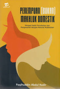 Image of Perempuan Bukan Mahluk Domestik